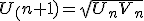 U_(n+1) = \sqrt{U_nV_n}